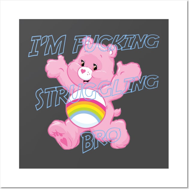 IM STRUGGLING BRO Wall Art by donttellmymom